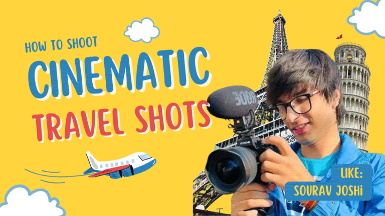 How Sourav Joshi Shoots Cinematic Travel Shots