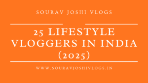 Best 25 Lifestyle Vloggers on YouTube in India (2025)