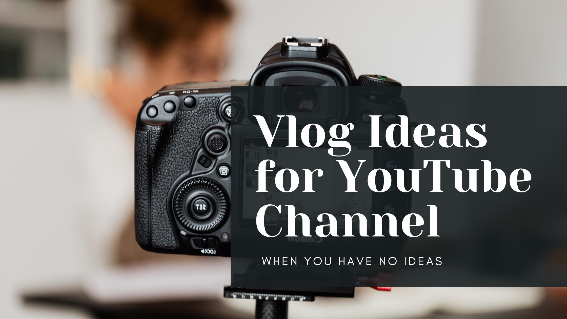 Vlog Ideas for YouTube Channel