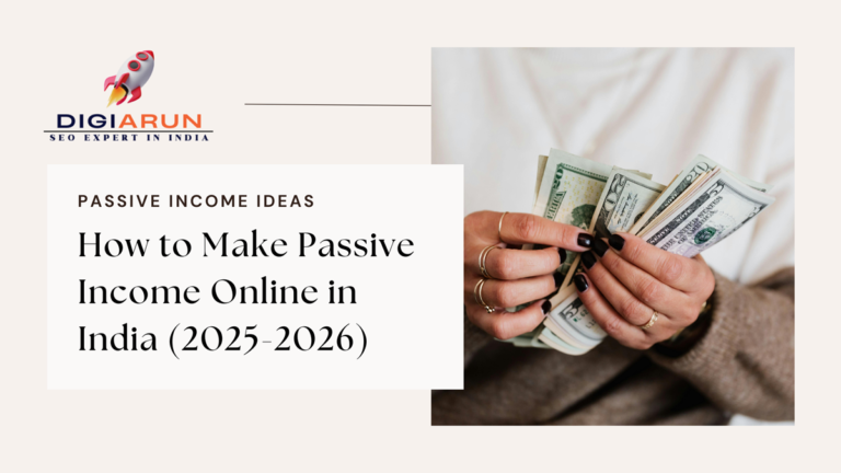 How to Make Passive Income Online in India (2025-2026): Best Beginner-Friendly Ideas That Actually Work