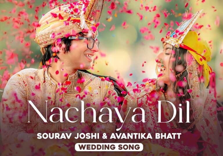 NACHAYA DIL Song: Sourav Joshi Vlogs & Avantika Bhatt’s Wedding Track That Broke the Internet