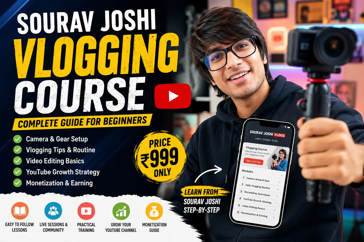 Sourav Joshi Vlogging Course showing a young vlogger holding a camera, the course app on a smartphone screen, key learning topics such as vlogging, editing, YouTube growth, monetization, and the ₹999 course price.